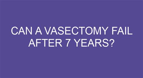 vasectomy failure after 7 years.
